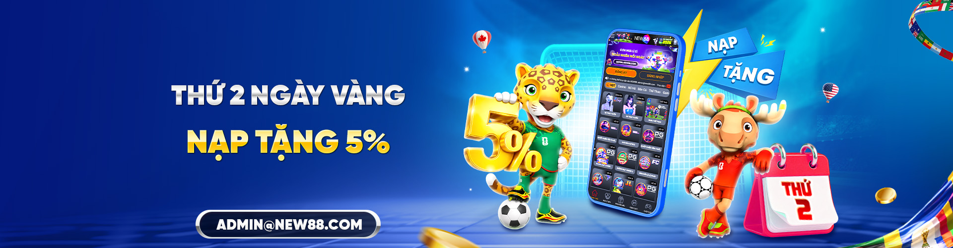 Thứ 2 Nhận Khuyến Mãi Từ New88